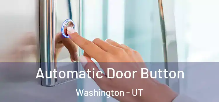 Automatic Door Button Washington - UT