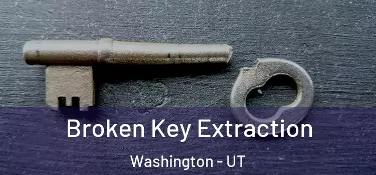 Broken Key Extraction Washington - UT