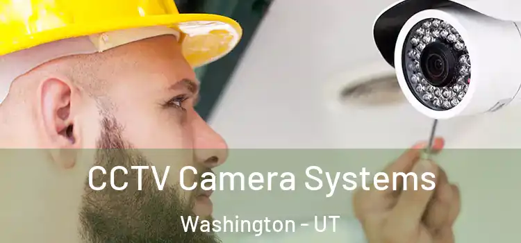 CCTV Camera Systems Washington - UT