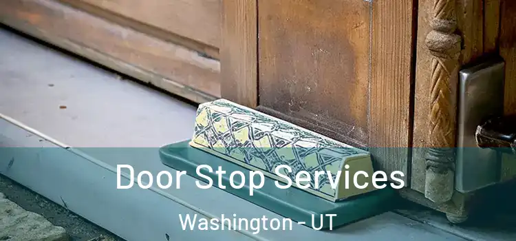 Door Stop Services Washington - UT