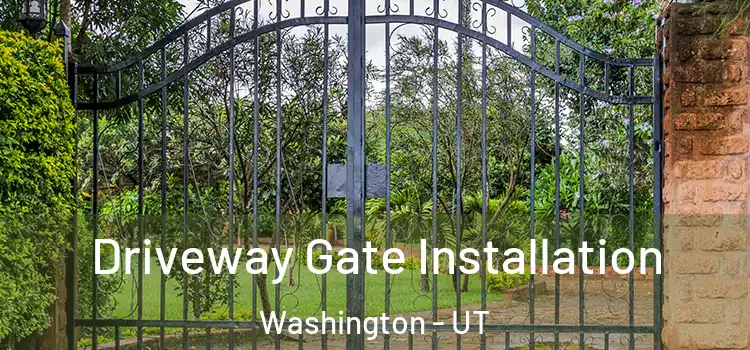 Driveway Gate Installation Washington - UT