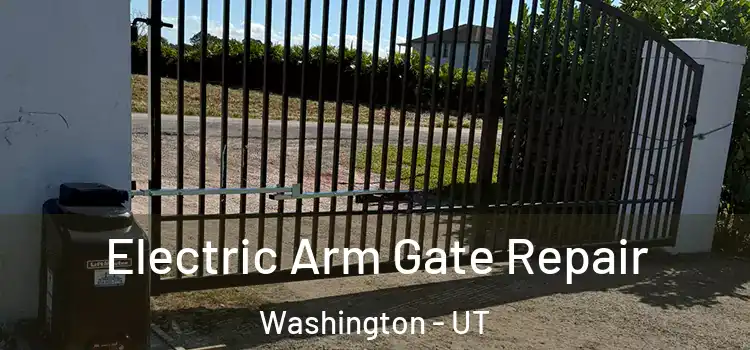 Electric Arm Gate Repair Washington - UT