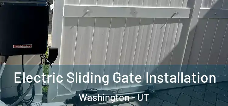 Electric Sliding Gate Installation Washington - UT