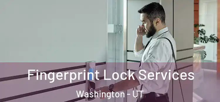  Fingerprint Lock Services Washington - UT