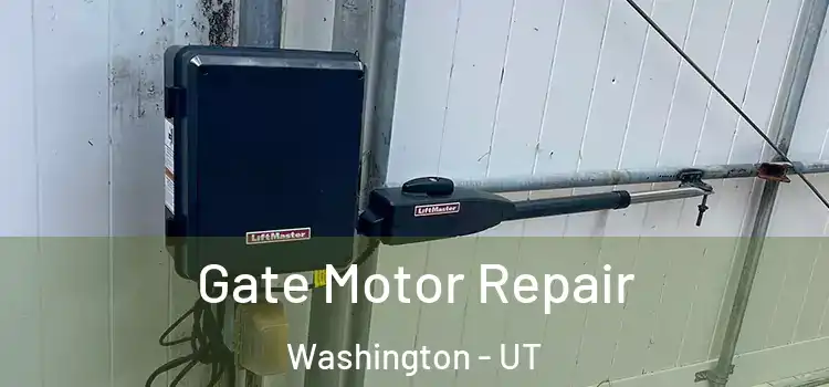 Gate Motor Repair Washington - UT
