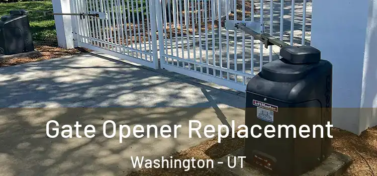 Gate Opener Replacement Washington - UT