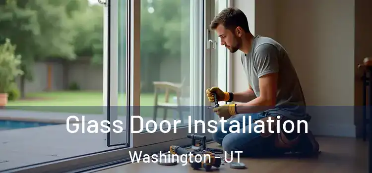 Glass Door Installation Washington - UT