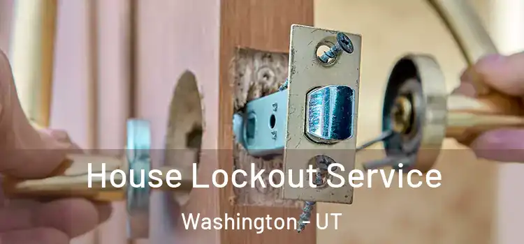 House Lockout Service Washington - UT