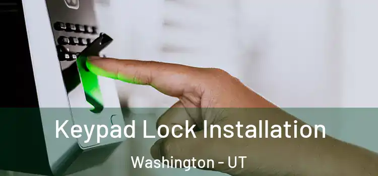 Keypad Lock Installation Washington - UT