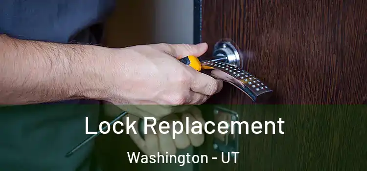 Lock Replacement Washington - UT