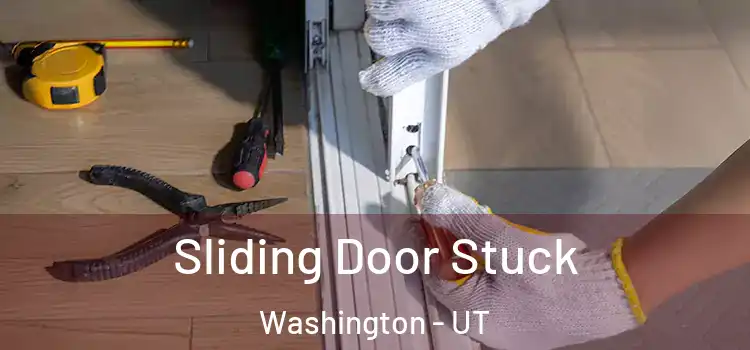 Sliding Door Stuck Washington - UT