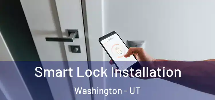 Smart Lock Installation Washington - UT