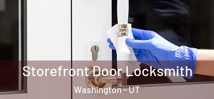 Storefront Door Locksmith Washington - UT